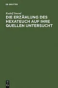 PDF Die Erzählung des Hexateuch auf ihre Quellen untersucht von Rudolf Smend