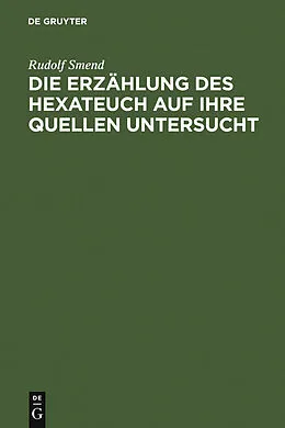 PDF Die Erzählung des Hexateuch auf ihre Quellen untersucht von Rudolf Smend