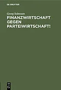 E-Book (pdf) Finanzwirtschaft gegen Parteiwirtschaft! von Georg Solmssen