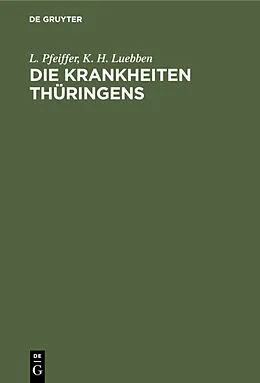 E-Book (pdf) Die Krankheiten Thüringens von L. Pfeiffer, K. H. Luebben