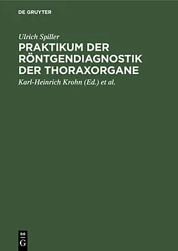 E-Book (pdf) Praktikum der Röntgendiagnostik der Thoraxorgane von Ulrich Spiller