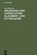E-Book (pdf) Grundriss der christlichen Glaubens- und Sittenlehre von Otto Pfleiderer