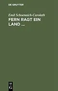 E-Book (pdf) Fern ragt ein Land ... von Emil Schoenaich-Carolath