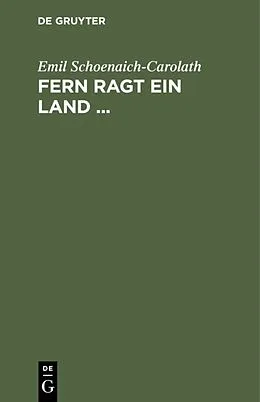 E-Book (pdf) Fern ragt ein Land ... von Emil Schoenaich-Carolath