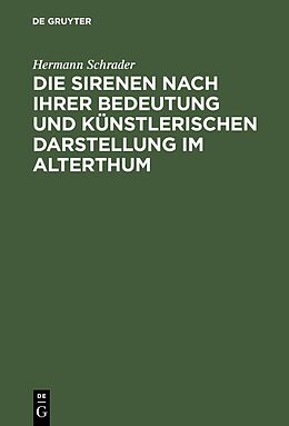 E-Book (pdf) Die Sirenen nach ihrer Bedeutung und künstlerischen Darstellung im Alterthum von Hermann Schrader