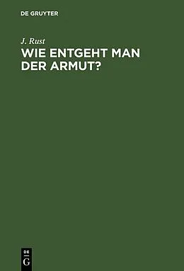 E-Book (pdf) Wie entgeht man der Armut? von J. Rust