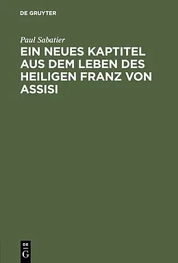 E-Book (pdf) Ein neues Kaptitel aus dem Leben des Heiligen Franz von Assisi von Paul Sabatier