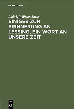 E-Book (pdf) Einiges zur Erinnerung an Lessing, ein Wort an unsere Zeit von Ludwig Wilhelm Sachs