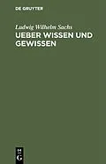 E-Book (pdf) Ueber Wissen und Gewissen von Ludwig Wilhelm Sachs