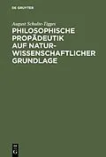 E-Book (pdf) Philosophische Propädeutik auf naturwissenschaftlicher Grundlage von August Schulte-Tigges