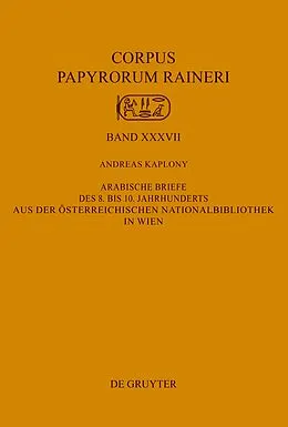 E-Book (pdf) Arabische Briefe des 8. bis 10. Jahrhunderts aus der Österreichischen Nationalbibliothek in Wien von Andreas Kaplony