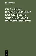 PDF Bruno oder über das göttliche und natürliche Princip der Dinge von F. W. J. v. Schelling