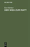 PDF Der Weg zum Matt von Kurt Richter