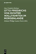 E-Book (pdf) Otto Friedrichs von Richter Wallfahrten im Morgenlande von Otto Friedrich Richter