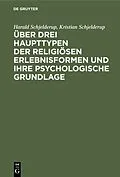 PDF Über drei Haupttypen der religiösen Erlebnisformen und ihre psychologische Grundlage von Harald Schjelderup, Kristian Schjelderup
