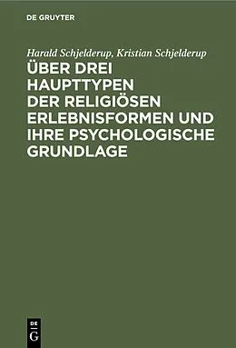 PDF Über drei Haupttypen der religiösen Erlebnisformen und ihre psychologische Grundlage von Harald Schjelderup, Kristian Schjelderup