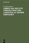 E-Book (pdf) Ueber das rechte Verhältniss des Christen zu seiner Obrigkeit von F. Schleiermacher
