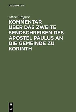 E-Book (pdf) Kommentar über das zweite Sendschreiben des Apostel Paulus an die Gemeinde zu Korinth von Albert Klöpper