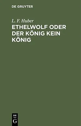 PDF Ethelwolf oder der König kein König von L. F. Huber