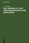 E-Book (pdf) Das Eherecht der Geisteskranken und Nervösen von A. H. Hübner