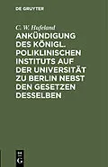 E-Book (pdf) Ankündigung des Königl. Poliklinischen Instituts auf der Universität zu Berlin nebst den Gesetzen desselben von C. W. Hufeland