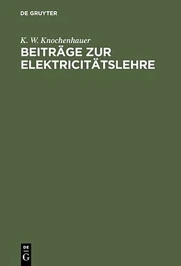 PDF Beiträge zur Elektricitätslehre von K. W. Knochenhauer