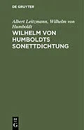 E-Book (pdf) Wilhelm von Humboldts Sonettdichtung von Albert Leitzmann, Wilhelm von Humboldt