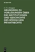 E-Book (pdf) Grundriss zu Vorlesungen über die Institutionen und Geschichte des römischen Privatrechts von C. F. A. Koeppen
