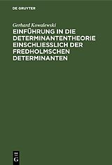 E-Book (pdf) Einführung in die Determinantentheorie einschließlich der Fredholmschen Determinanten von Gerhard Kowalewski