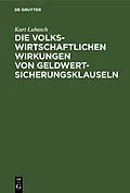 E-Book (pdf) Die volkswirtschaftlichen Wirkungen von Geldwertsicherungsklauseln von Kurt Lubasch
