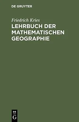 PDF Lehrbuch der mathematischen Geographie von Friedrich Kries