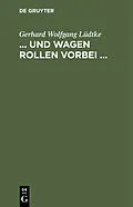 E-Book (pdf) ... und Wagen rollen vorbei ... von Gerhard Wolfgang Lüdtke
