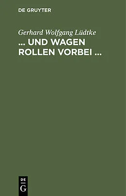 E-Book (pdf) ... und Wagen rollen vorbei ... von Gerhard Wolfgang Lüdtke