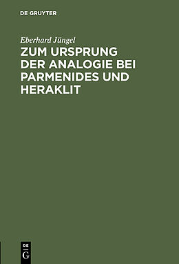 E-Book (pdf) Zum Ursprung der Analogie bei Parmenides und Heraklit von Eberhard Jüngel