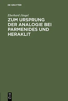 PDF Zum Ursprung der Analogie bei Parmenides und Heraklit von Eberhard Jüngel