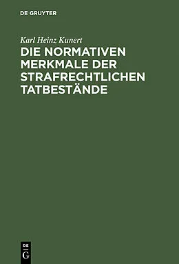 E-Book (pdf) Die normativen Merkmale der strafrechtlichen Tatbestände von Karl Heinz Kunert