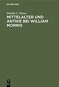 PDF Mittelalter und Antike bei William Morris von Elisabet C. Küster