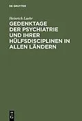 PDF Gedenktage der Psychiatrie und ihrer Hülfsdisciplinen in allen Ländern von Heinrich Laehr