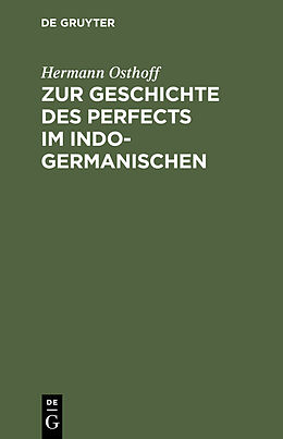 E-Book (pdf) Zur Geschichte des Perfects im Indogermanischen von Hermann Osthoff
