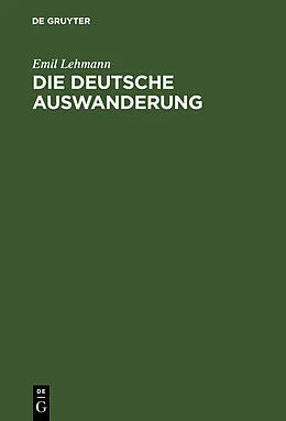 E-Book (pdf) Die deutsche Auswanderung von Emil Lehmann
