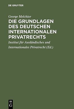 E-Book (pdf) Die Grundlagen des deutschen internationalen Privatrechts von George Melchior