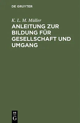E-Book (pdf) Anleitung zur Bildung für Gesellschaft und Umgang von K. L. M. Müller