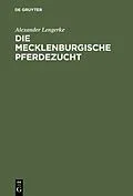 E-Book (pdf) Die mecklenburgische Pferdezucht von Alexander Lengerke