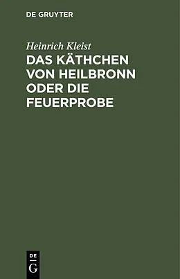 E-Book (pdf) Das Käthchen von Heilbronn oder die Feuerprobe von Heinrich Kleist