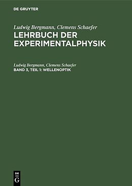 E-Book (pdf) Ludwig Bergmann; Clemens Schaefer: Lehrbuch der Experimentalphysik / Wellenoptik von Ludwig Bergmann, Clemens Schaefer
