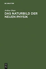 E-Book (pdf) Das Naturbild der neuen Physik von Arthur Haas