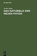 PDF Das Naturbild der neuen Physik von Arthur Haas
