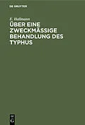 E-Book (pdf) Über eine zweckmäßige Behandlung des Typhus von E. Hallmann