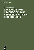 E-Book (pdf) Das Lager von Krasnoe Selo im Vergleich mit dem von Chalons von Oscar Heyfelder