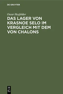 E-Book (pdf) Das Lager von Krasnoe Selo im Vergleich mit dem von Chalons von Oscar Heyfelder